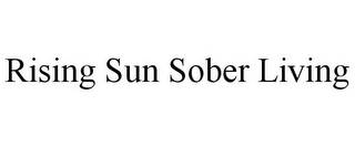 RISING SUN SOBER LIVING