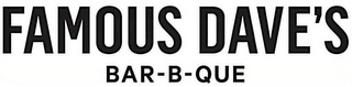 FAMOUS DAVE'S BAR-B-QUE