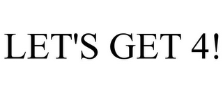 LET'S GET 4!