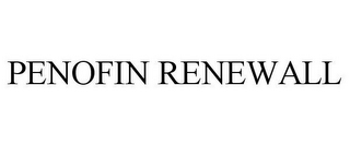 PENOFIN RENEWALL