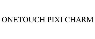 ONETOUCH PIXI CHARM