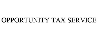 OPPORTUNITY TAX SERVICE