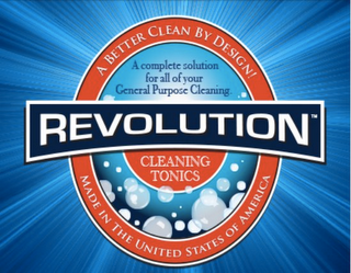 REVOLUTION CLEANING TONICS; A BETTER CLEAN BY DESIGN; A COMPLETE SOLUTION FOR ALL YOUR GENERAL PURPOSE CLEANING; MADE IN THE UNITED STATES OF AMERICA