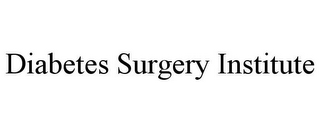 DIABETES SURGERY INSTITUTE