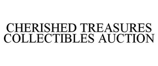 CHERISHED TREASURES COLLECTIBLES AUCTION