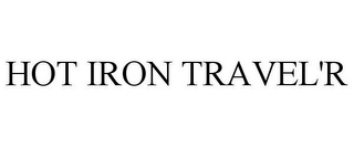 HOT IRON TRAVEL'R