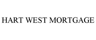 HART WEST MORTGAGE