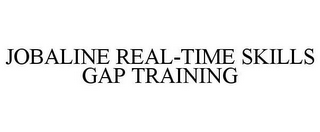 JOBALINE REAL-TIME SKILLS GAP TRAINING