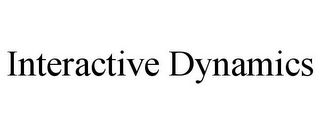 INTERACTIVE DYNAMICS