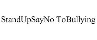 STANDUPSAYNO TOBULLYING