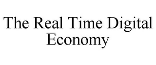 THE REAL TIME DIGITAL ECONOMY