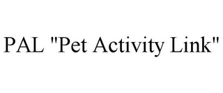 PAL "PET ACTIVITY LINK"