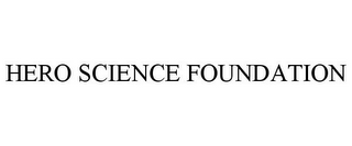 HERO SCIENCE FOUNDATION