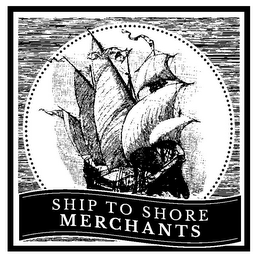 SHIP TO SHORE MERCHANTS