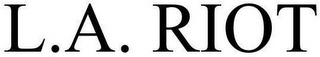 L.A. RIOT