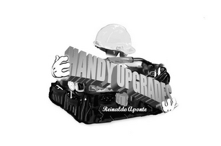 HANDY UPGRADES REINALDO APONTE