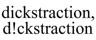 DICKSTRACTION, D!CKSTRACTION