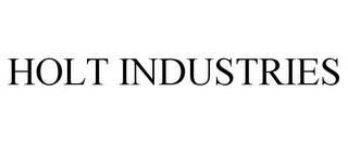 HOLT INDUSTRIES