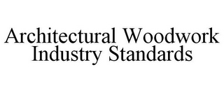 ARCHITECTURAL WOODWORK INDUSTRY STANDARDS