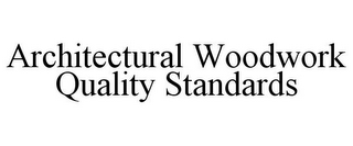 ARCHITECTURAL WOODWORK QUALITY STANDARDS