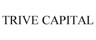 TRIVE CAPITAL