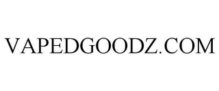 VAPEDGOODZ.COM