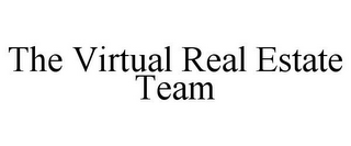 THE VIRTUAL REAL ESTATE TEAM