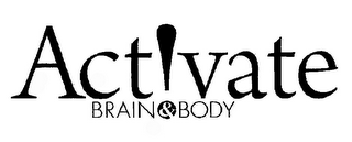 ACT!VATE BRAIN & BODY
