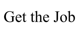 GET THE JOB