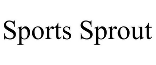 SPORTS SPROUT