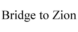 BRIDGE TO ZION