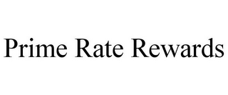 PRIME RATE REWARDS