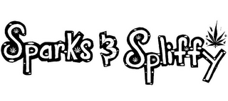 SPARKS & SPLIFFY