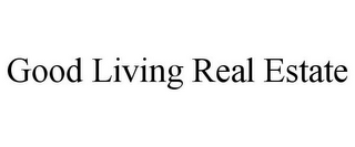 GOOD LIVING REAL ESTATE