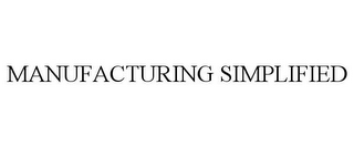 MANUFACTURING SIMPLIFIED