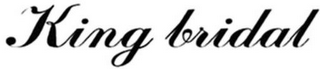 KING BRIDAL