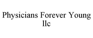 PHYSICIANS FOREVER YOUNG LLC