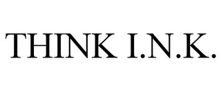 THINK I.N.K.