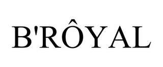B'RÔYAL