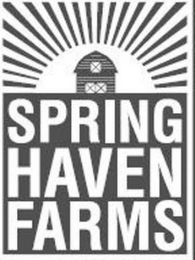 SPRING HAVEN FARMS