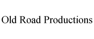 OLD ROAD PRODUCTIONS