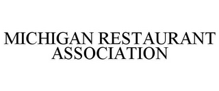 MICHIGAN RESTAURANT ASSOCIATION