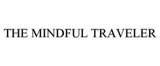 THE MINDFUL TRAVELER