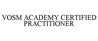 VOSM ACADEMY CERTIFIED PRACTITIONER