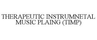 THERAPEUTIC INSTRUMNETAL MUSIC PLAING (TIMP)