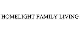 HOMELIGHT FAMILY LIVING