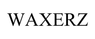 WAXERZ
