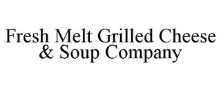 FRESH MELT GRILLED CHEESE & SOUP COMPANY