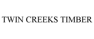 TWIN CREEKS TIMBER