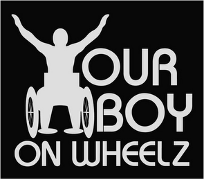 YOUR BOY ON WHEELZ